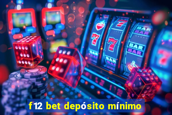 f12 bet depósito mínimo