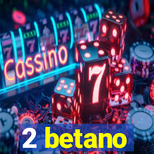 2 betano