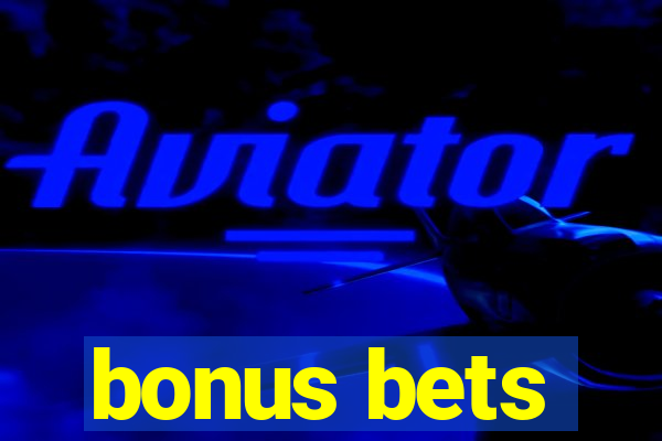 bonus bets