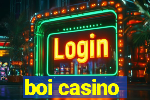 boi casino