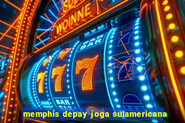 memphis depay joga sulamericana