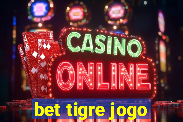 bet tigre jogo