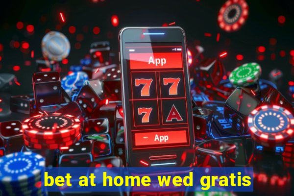 bet at home wed gratis