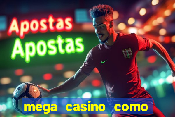 mega casino como sacar dinheiro