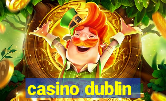 casino dublin