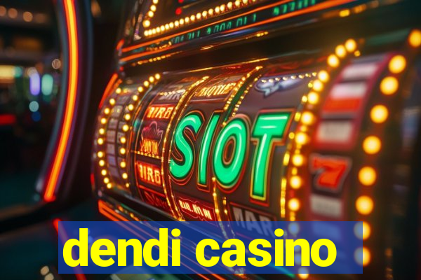 dendi casino