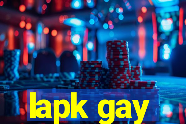 lapk gay