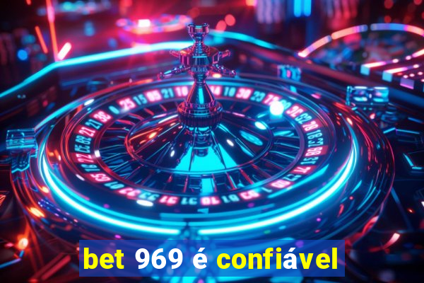 bet 969 é confiável