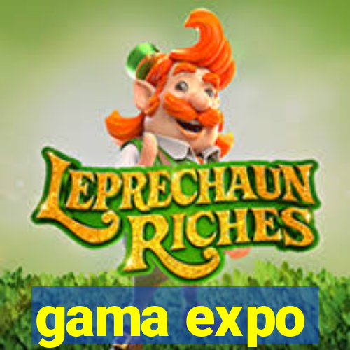 gama expo