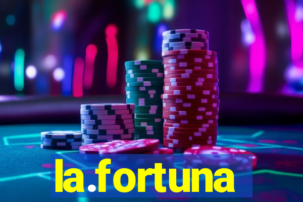 la.fortuna