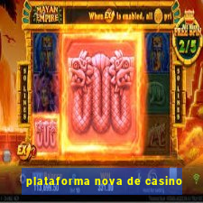 plataforma nova de casino