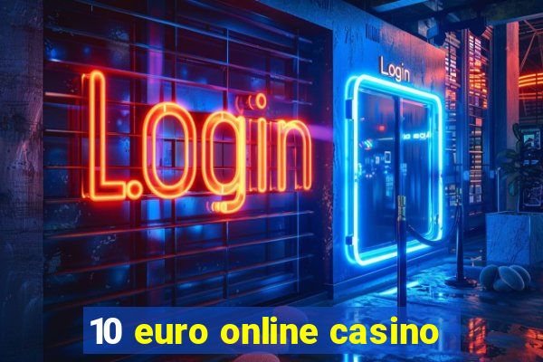 10 euro online casino