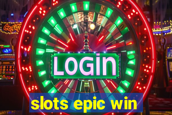 slots epic win