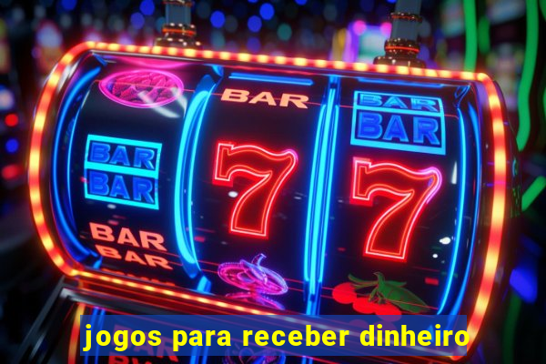 jogos para receber dinheiro