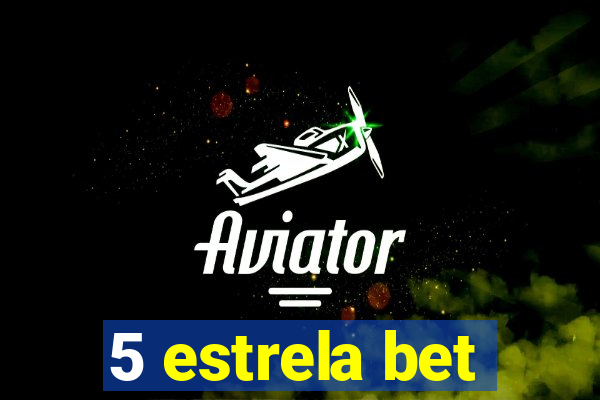 5 estrela bet