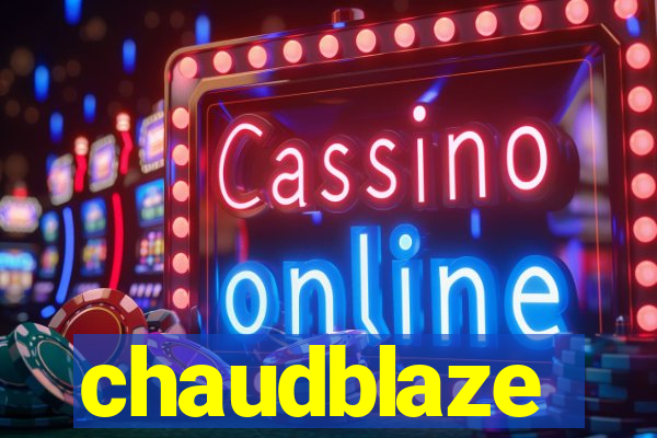 chaudblaze