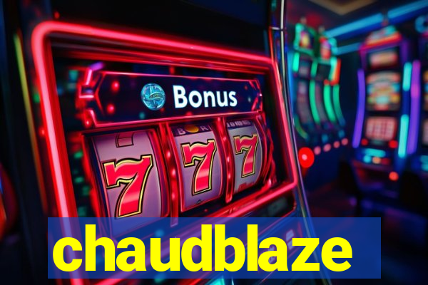 chaudblaze