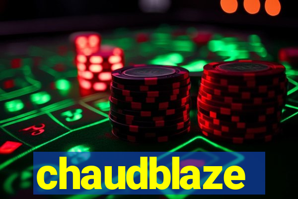 chaudblaze