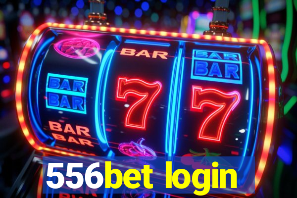 556bet login