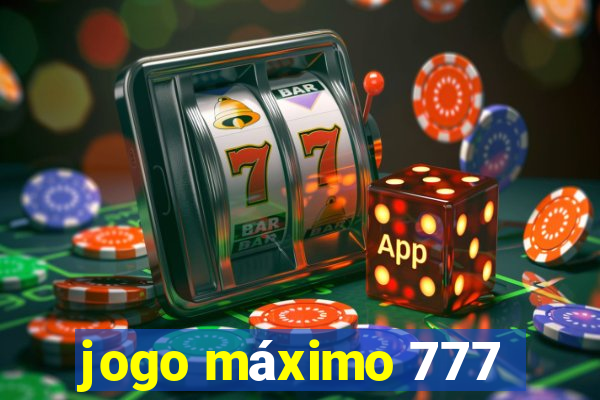 jogo máximo 777