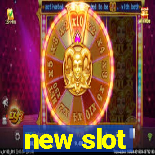 new slot