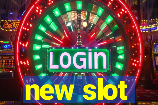 new slot