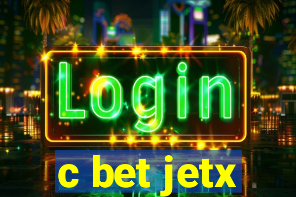 c bet jetx