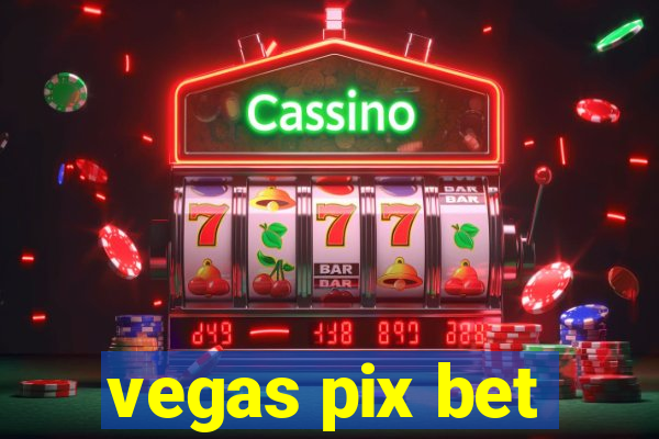 vegas pix bet