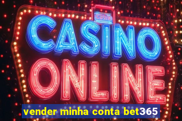 vender minha conta bet365