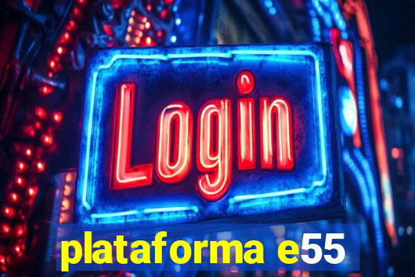 plataforma e55