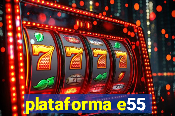 plataforma e55