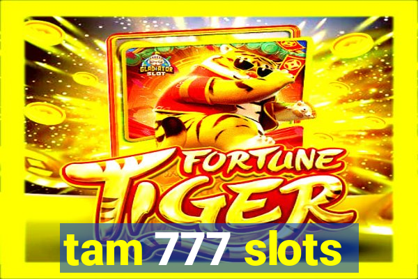 tam 777 slots