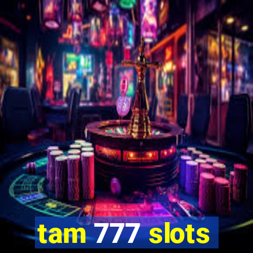 tam 777 slots