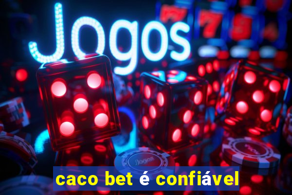 caco bet é confiável