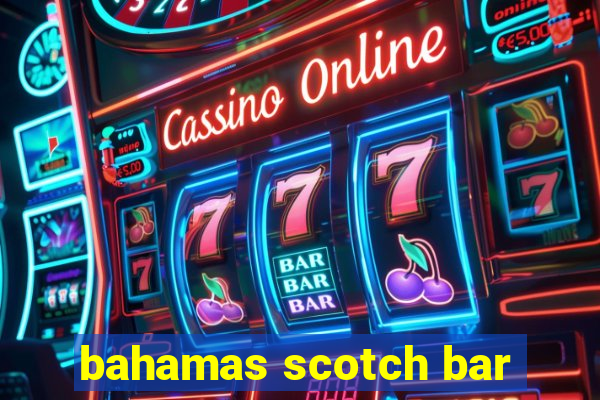 bahamas scotch bar