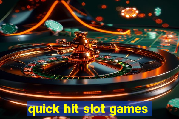 quick hit slot games