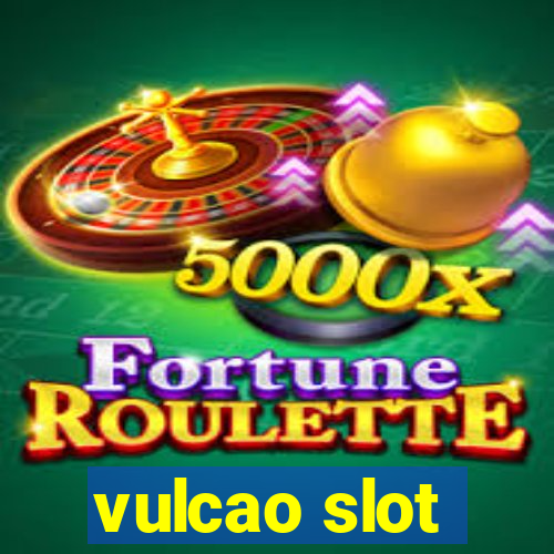 vulcao slot