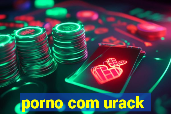 porno com urack