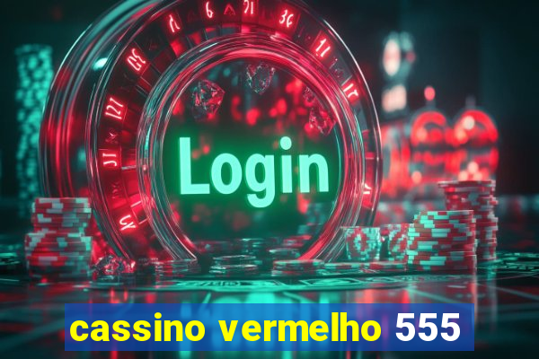 cassino vermelho 555