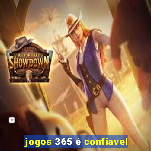 jogos 365 é confiavel