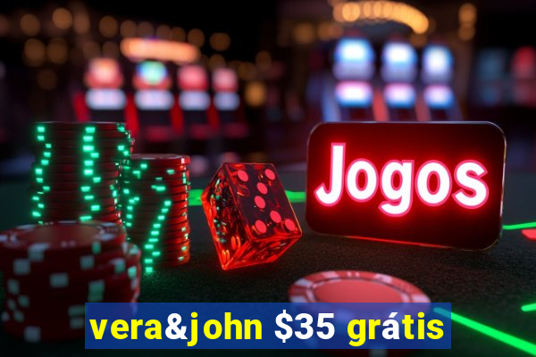 vera&john $35 grátis