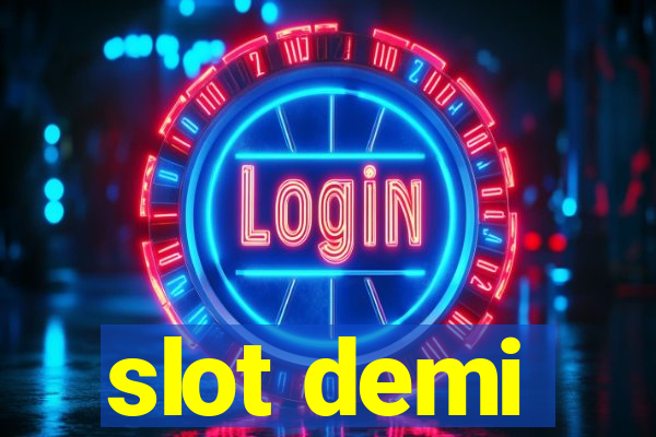 slot demi