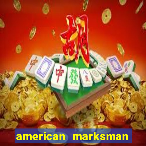 american marksman apk dinheiro infinito