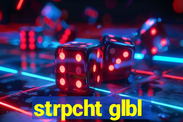 strpcht glbl