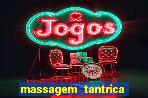 massagem tantrica perto de mim