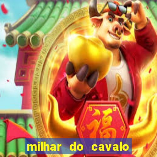 milhar do cavalo que mais sai