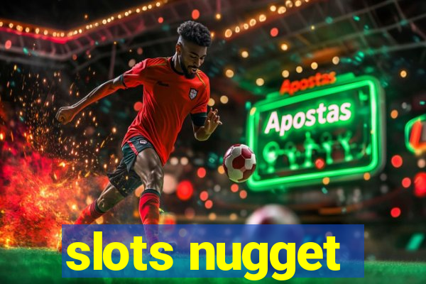 slots nugget