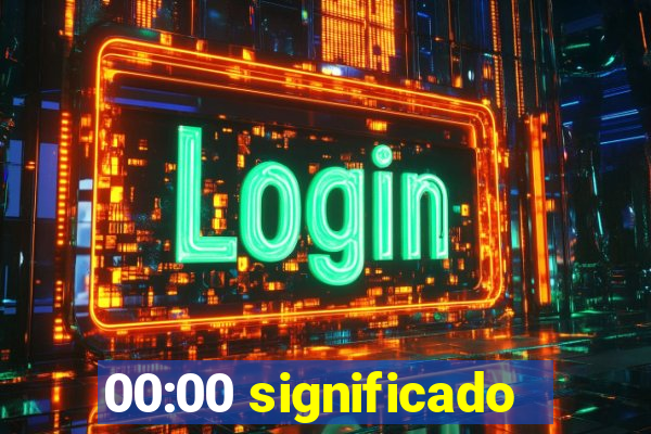 00:00 significado