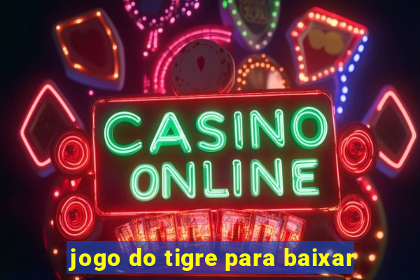 jogo do tigre para baixar