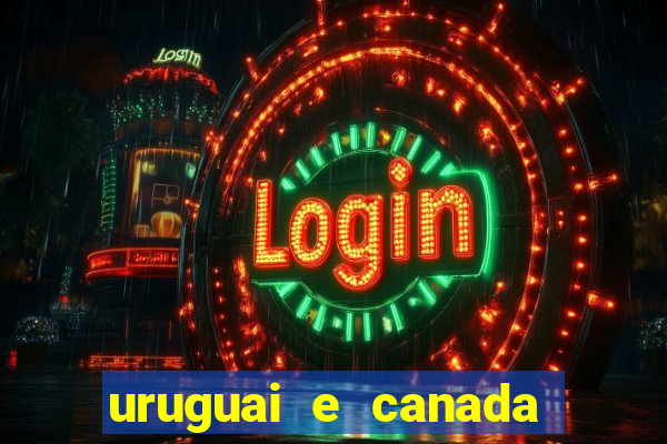 uruguai e canada onde assistir